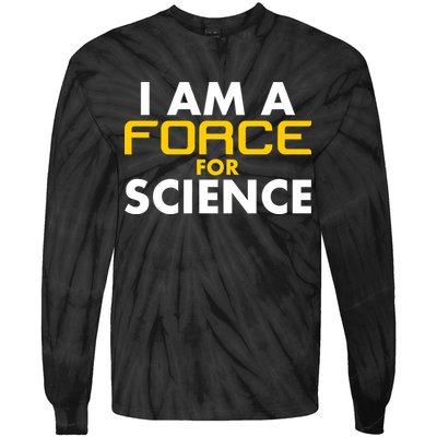 I Am A Force for Science Tie-Dye Long Sleeve Shirt