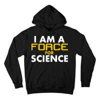 I Am A Force for Science Tall Hoodie
