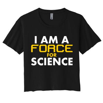 I Am A Force for Science Crop Top