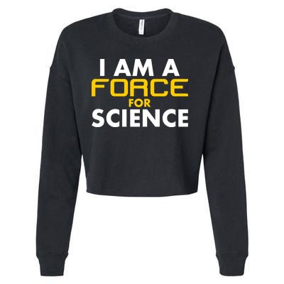 I Am A Force for Science Cropped Pullover Crew