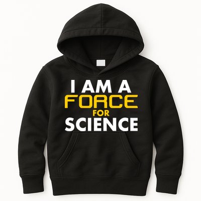 I Am A Force for Science Kids Hoodie