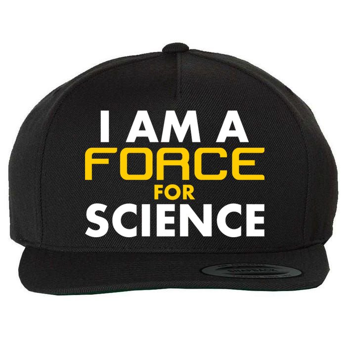 I Am A Force for Science Wool Snapback Cap