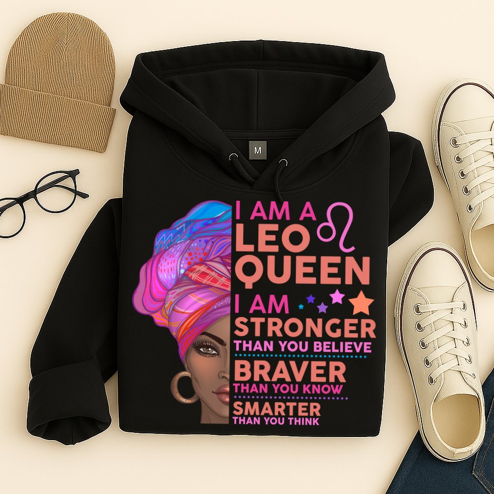 I Am A Leo Queen I Am Stronger Than You Believe Zodiac Hoodie