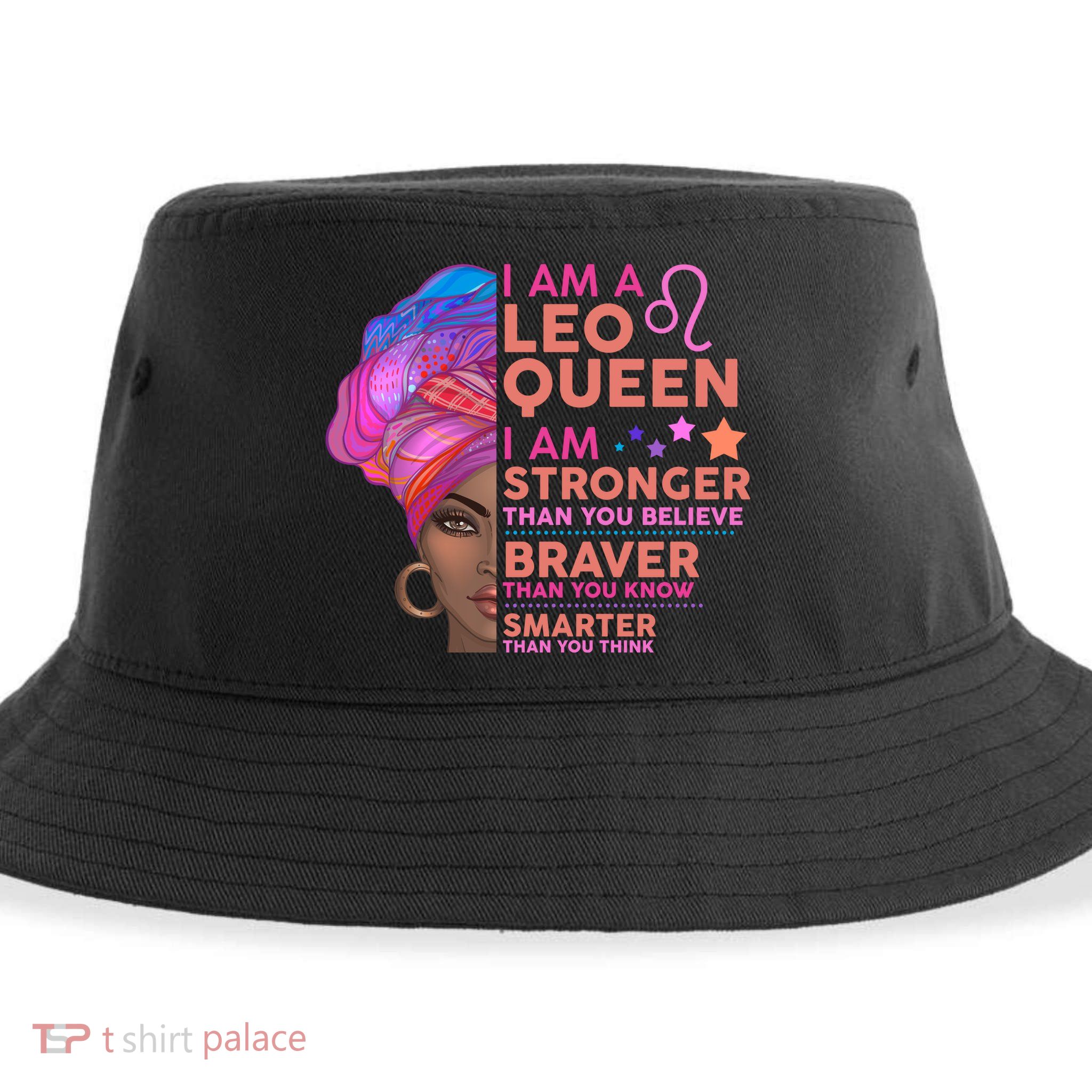 I Am A Leo Queen I Am Stronger Than You Believe Zodiac Sustainable Bucket Hat