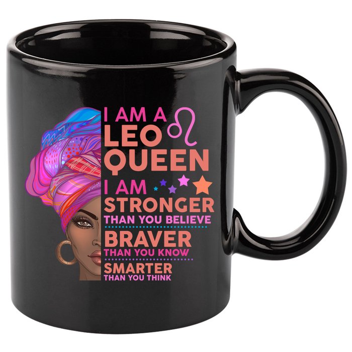 I Am A Leo Queen I Am Stronger Than You Believe Zodiac 11oz C Handle Ceramic Mug