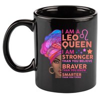 I Am A Leo Queen I Am Stronger Than You Believe Zodiac 11oz C Handle Ceramic Mug