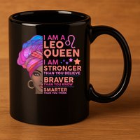 I Am A Leo Queen I Am Stronger Than You Believe Zodiac 11oz C Handle Ceramic Mug