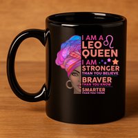 I Am A Leo Queen I Am Stronger Than You Believe Zodiac 11oz C Handle Ceramic Mug
