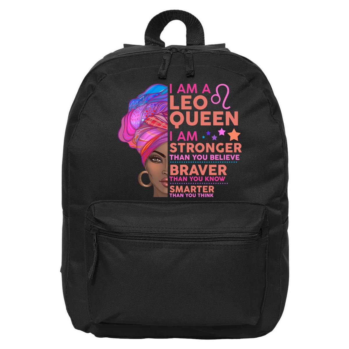 I Am A Leo Queen I Am Stronger Than You Believe Zodiac 16 in Basic Backpack