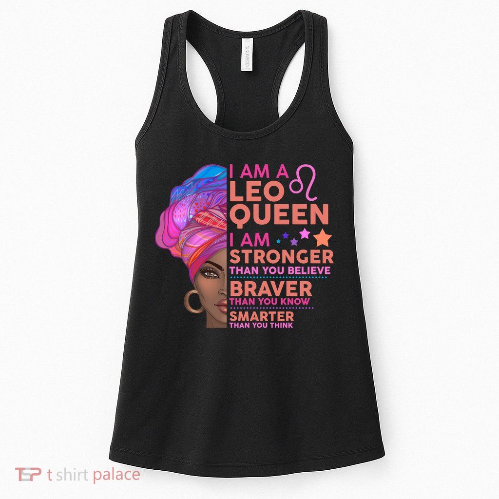 I Am A Leo Queen I Am Stronger Than You Believe Zodiac Women's Racerback Tank