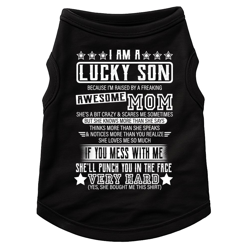 I Am A Lucky Son Funny Awesome Mom Doggie Tank