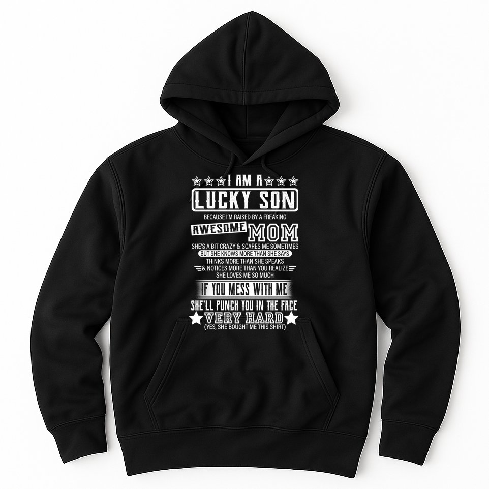 I Am A Lucky Son Funny Awesome Mom Hoodie