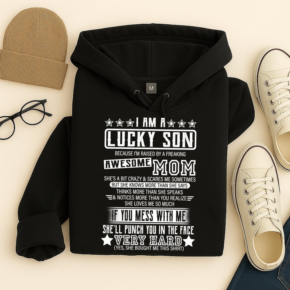 I Am A Lucky Son Funny Awesome Mom Hoodie