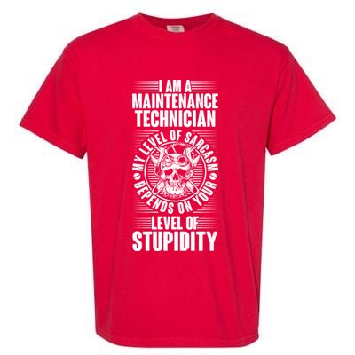 I Am A Maintenance Technician Level Of Stupidity Garment-Dyed Heavyweight T-Shirt