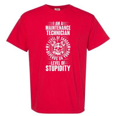 I Am A Maintenance Technician Level Of Stupidity Garment-Dyed Heavyweight T-Shirt