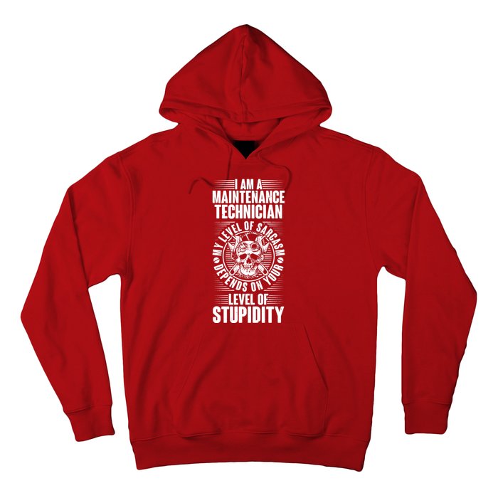 I Am A Maintenance Technician Level Of Stupidity Hoodie