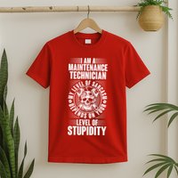 I Am A Maintenance Technician Level Of Stupidity T-Shirt