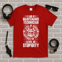 I Am A Maintenance Technician Level Of Stupidity T-Shirt