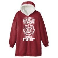I Am A Maintenance Technician Level Of Stupidity Hooded Wearable Blanket