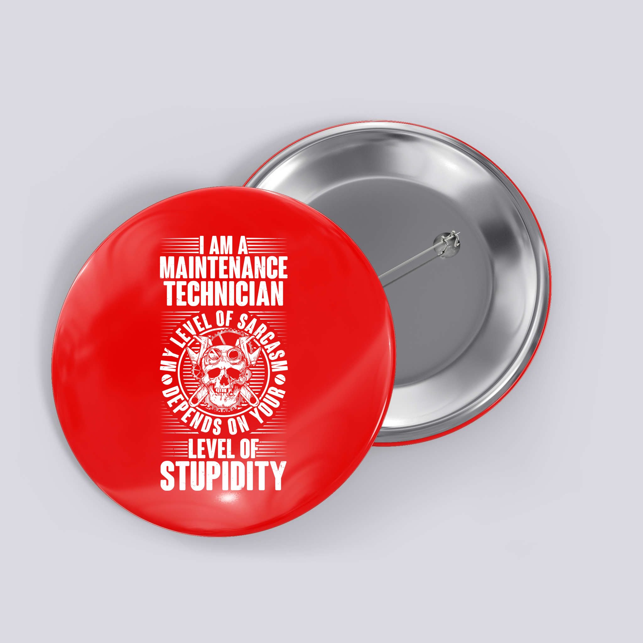I Am A Maintenance Technician Level Of Stupidity Button