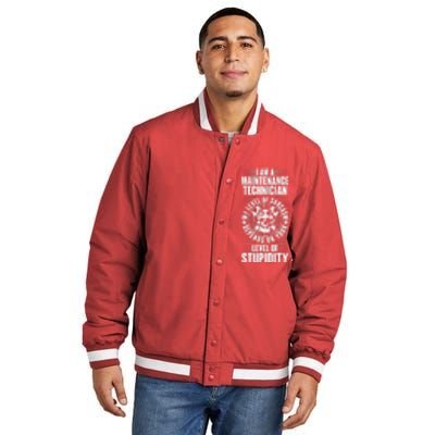 I Am A Maintenance Technician Level Of Stupidity Insulated Varsity Jacket