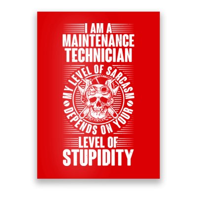 I Am A Maintenance Technician Level Of Stupidity Poster