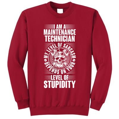 I Am A Maintenance Technician Level Of Stupidity Tall Sweatshirt