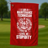 I Am A Maintenance Technician Level Of Stupidity Golf Towel