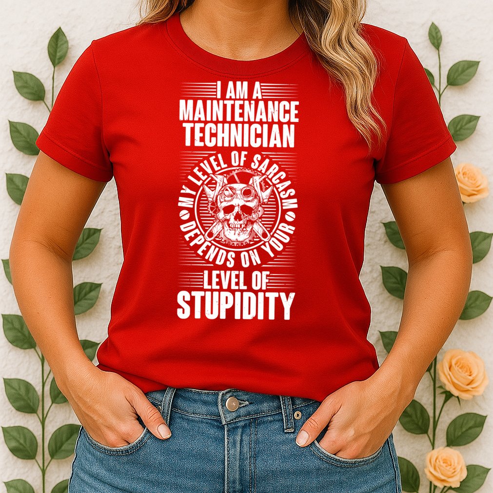 I Am A Maintenance Technician Level Of Stupidity Womens T-Shirt