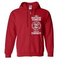 I Am A Maintenance Technician Level Of Stupidity Full Zip Hoodie