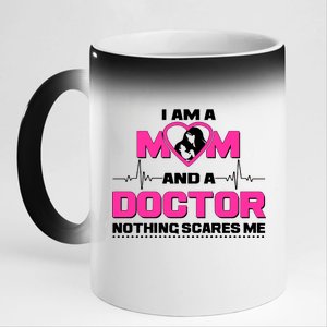 I Am A Mom and A Doctor Nothing Scare Me 11oz Black Color Changing Mug