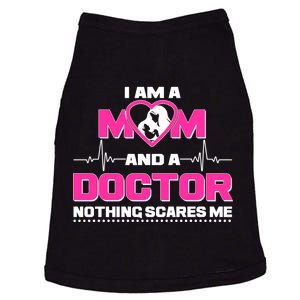 I Am A Mom and A Doctor Nothing Scare Me Doggie Tank