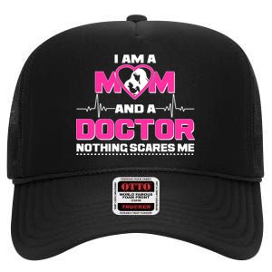 I Am A Mom and A Doctor Nothing Scare Me High Crown Mesh Back Trucker Hat