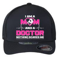 I Am A Mom and A Doctor Nothing Scare Me Flexfit Unipanel Trucker Cap