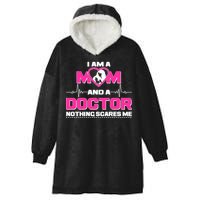 I Am A Mom and A Doctor Nothing Scare Me Hooded Wearable Blanket