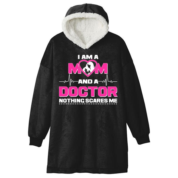 I Am A Mom and A Doctor Nothing Scare Me Hooded Wearable Blanket