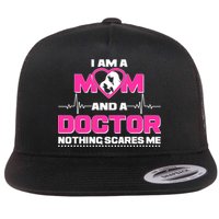 I Am A Mom and A Doctor Nothing Scare Me Flat Bill Trucker Hat