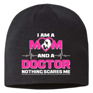 I Am A Mom and A Doctor Nothing Scare Me Sustainable Beanie