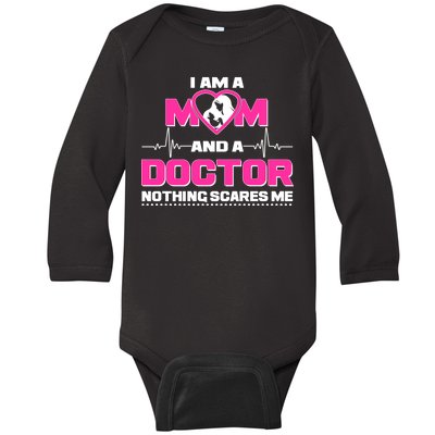 I Am A Mom and A Doctor Nothing Scare Me Baby Long Sleeve Bodysuit