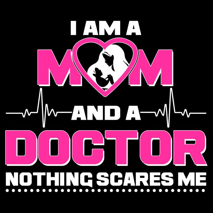 I Am A Mom and A Doctor Nothing Scare Me Womens T-Shirt