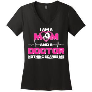 I Am A Mom and A Doctor Nothing Scare Me Women's V-Neck T-Shirt