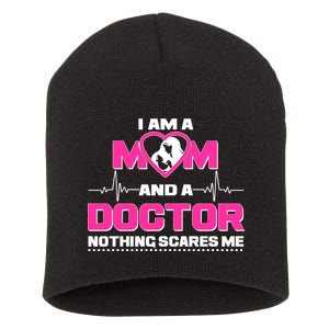 I Am A Mom and A Doctor Nothing Scare Me Short Acrylic Beanie