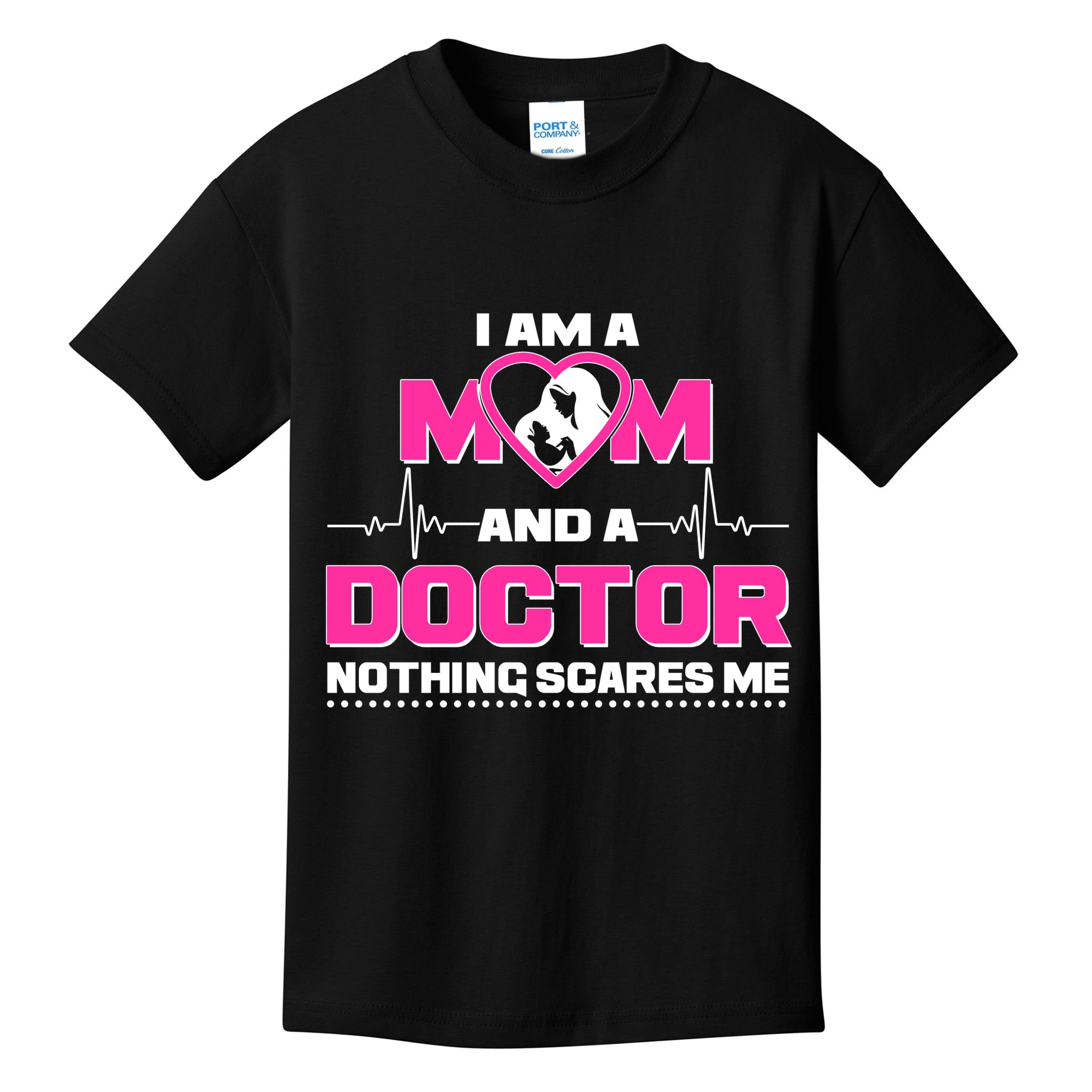 I Am A Mom and A Doctor Nothing Scare Me Kids T-Shirt