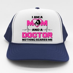 I Am A Mom and A Doctor Nothing Scare Me Trucker Hat