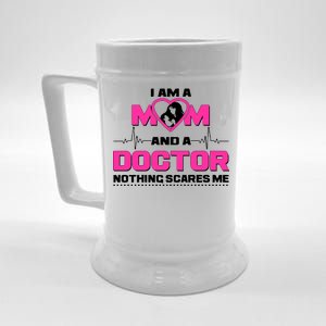 I Am A Mom and A Doctor Nothing Scare Me Beer Stein