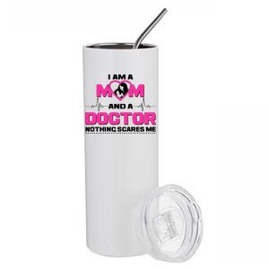 I Am A Mom and A Doctor Nothing Scare Me Stainless Steel Tumbler