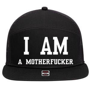 I Am A Motherfucker 7 Panel Mesh Trucker Snapback Hat