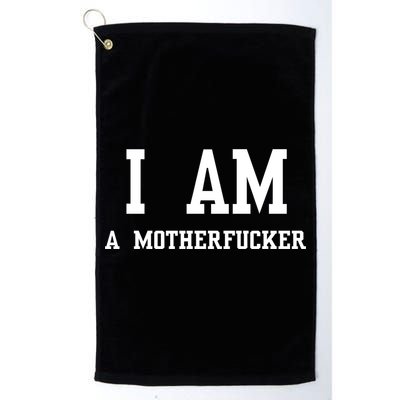 I Am A Motherfucker Golf Towel