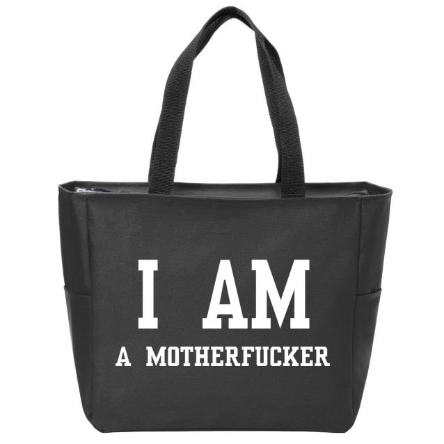 I Am A Motherfucker Zip Tote Bag
