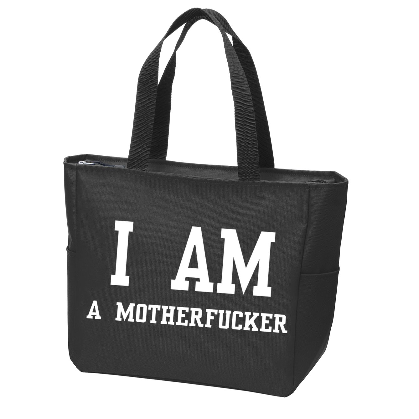 I Am A Motherfucker Zip Tote Bag